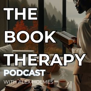 The Book Therapy Podcast with Alex Holmes