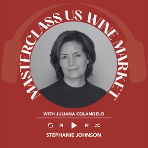 Ep. 1902 Stephanie Johnson | Masterclass US Wine Market With Juliana Colangelo