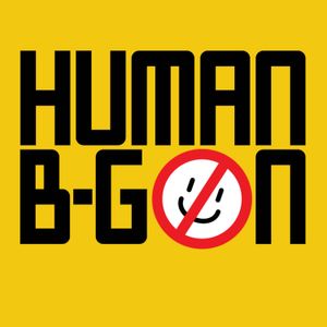 Introducing: Human B Gon - 1.01 Dinger Danger