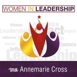[Ep#220] Empowering Women in Leadership Beyond Traditional Norms