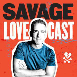 Savage Lovecast Episode 911
