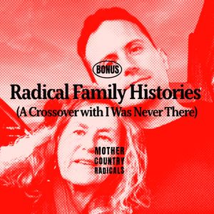 Bonus: Radical Family Histories (A Crossover with I Was Never There)