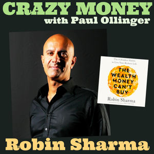 The Wealth Money Can’t Buy with Robin Sharma