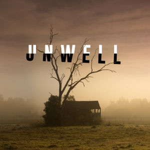 Unwell Season 1/Episode 1- Homecoming