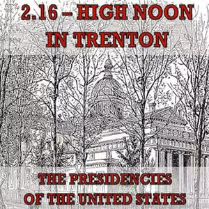 HIGH NOON IN TRENTON - John Adams Takes a Stand w/ Jerry Landry of The Presidencies of The United States Podcast