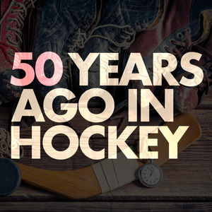 50 Years Ago In Hockey