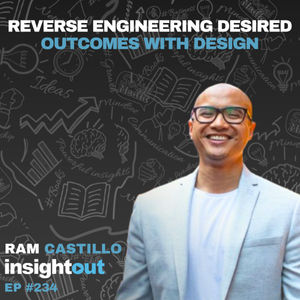 Reverse Engineering Desired Outcomes with Design - Ram Castillo