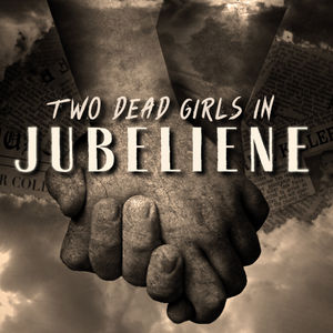 Series Recommendation: Two Dead Girls in Jubeliene