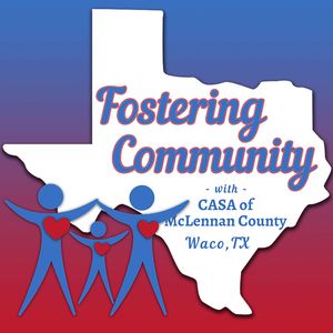 CASA of McLennan County talks about foster care and adoption for children in need.