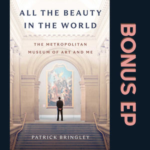 Author Interview: Patrick Bringley's "All the Beauty in the World"