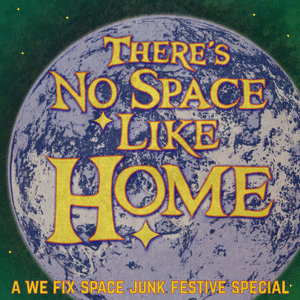 No Space Like Home: A We Fix Space Junk Festive Special! [Trailer]