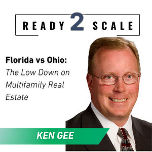 Florida vs Ohio: The Low Down on Multifamily Real Estate with Ken Gee, ep. 351
