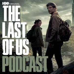 The Official The Last of Us Podcast - Bonus Ep 2: "One Person Worth Saving"