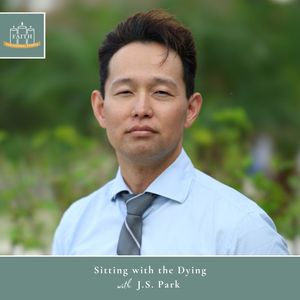 [Faith] Episode 36: J.S. Park - Sitting with the Dying