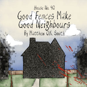 House No. 40: Good Fences Make Good Neighbours