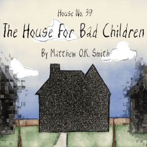 House No. 39: The House For Bad Children