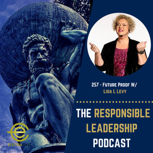 257 - Future Proofing W/ Lisa L Levy