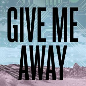 Featuring: Give Me Away