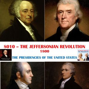 S010 - The Jeffersonian Revolution: 1800