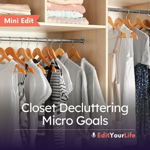 Mini Edit: Closet Decluttering Micro Goals