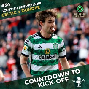 Countdown To Kick Off: Celtic Take On Dundee In Opening Post Split Fixture