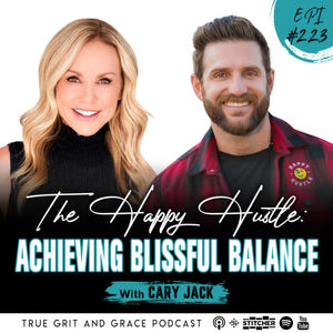 The Happy Hustle: Achieving Blissful Balance with Cary Jack