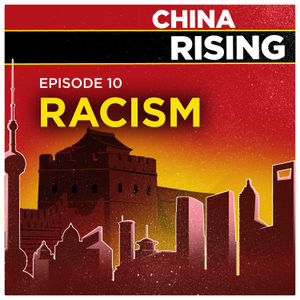 China Rising - Racism | 10