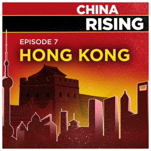 China Rising - Hong Kong | 7