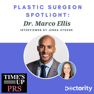 Time's Up PRS Plastic Surgeon Spotlight: Dr. Marco Ellis