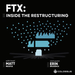 FTX: Inside the Restructuring - [Business Breakdowns, EP.153]