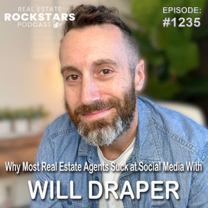 1235: Why Most Real Estate Agents Suck at Social Media With Will Draper