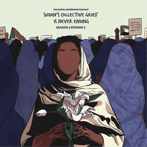 S4 EP5 | Sudan's Collective Grief Is Never Ending