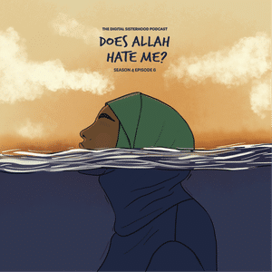S4 EP6 | Does Allah Hate Me? 