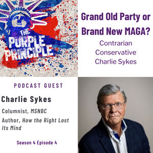 Grand Old Party or Brand New MAGA? Contrarian Conservative Charlie Sykes  
