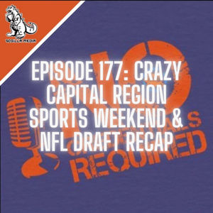 Episode 177: Crazy Capital Region Sports Weekend & NFL Draft Recap