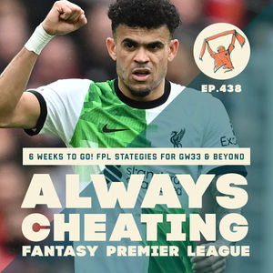 6 Weeks to Go! FPL Strategies for GW33 & Beyond