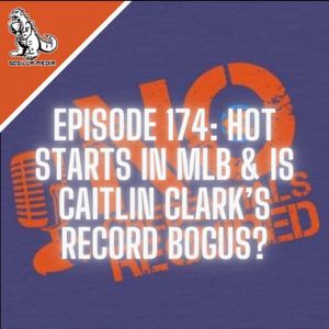 Episode 174: Hot Starts in MLB and Is Caitlin Clark's Record Bogus?