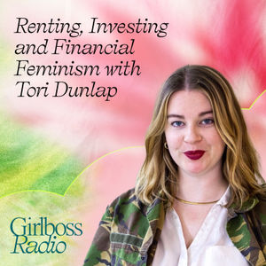 Renting, Investing and Financial Feminism with Tori Dunlap 