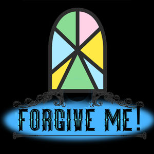 Forgive Me!
