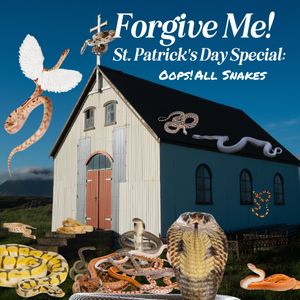 St. Patrick's St. Patrick's Day Special - Oops, All Snakes!