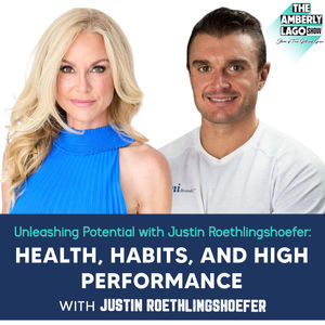 Unleashing Potential with Justin Roethlingshoefer: Health, Habits, and High Performance