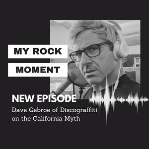 The California Myth and Classic Rock with Dave Gebroe of Discograffiti