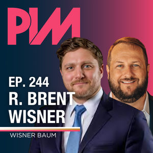  244. Brent Wisner, Wisner Baum — The Billion Dollar Litigator: Preparation, Immersion, Pressure