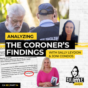 Ep 181: Analyzing The Coroner’s Findings with Sally Leydon & Joni Condos, Part 14