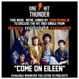"Come On Eileen" by Dexys Midnight Runners (f/John Franklin)