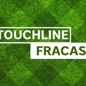 Touchline Fracas: A Premier League Football Podcast ( Arsenal Chelsea Liverpool Spurs Manchester United )