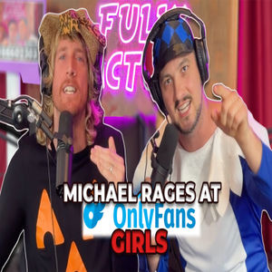 Michael Rages At OnlyFans Girls (Season 6, Episode 7)