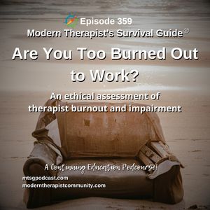 Are You Too Burned Out to Work? An ethical assessment of therapist burnout and impairment