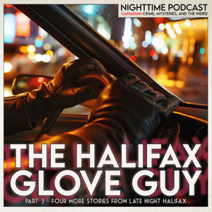 the Glove Guy - 3 - four more stories from late night Halifax