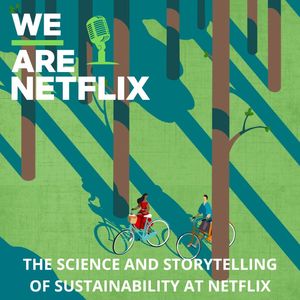 The Science and Storytelling of Sustainability at Netflix